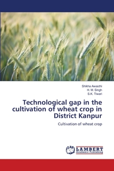 Paperback Technological gap in the cultivation of wheat crop in District Kanpur Book