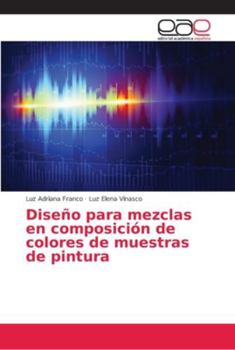 Paperback Diseño para mezclas en composición de colores de muestras de pintura [Spanish] Book