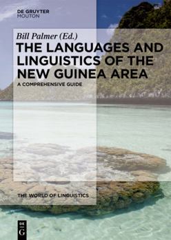 The Languages and Linguistics of the New Guinea Area: A Comprehensive Guide - Book #4 of the World of Linguistics