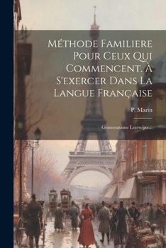 Paperback Méthode Familiere Pour Ceux Qui Commencent. À S'exercer Dans La Langue Française: Gemeenzame Leerwijze... [Dutch] Book