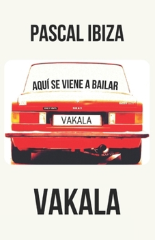 Paperback Vakala: Aquí se viene a bailar [Spanish] Book