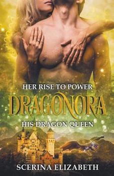 Paperback Dragonora: Her Rise To Power & His Dragon Queen Book