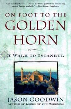 Paperback On Foot to the Golden Horn: A Walk to Istanbul Book