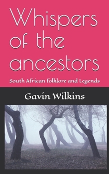 Whispers of the ancestors: South African folklore and Legends