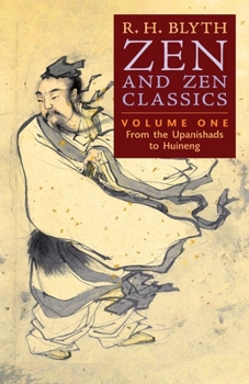 Paperback Zen and Zen Classics (Volume One): From the Upanishads to Huineng Book