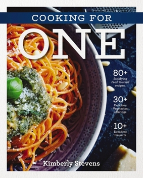 Hardcover The Cooking for One Cookbook: Over 100 Delicious and Easy Meals Created for One Person (Natural Foods, Quick and Easy Meals, Graduation Gift) Book