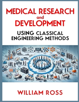 Paperback Medical Research and Development Using Classical Engineering Methods Book