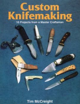 Paperback Custom Knifemaking: 10 Projects from a Master Craftsman Book