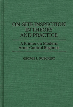 Hardcover On-Site Inspection in Theory and Practice: A Primer on Modern Arms Control Regimes Book