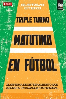 Paperback Triple Turno Matutino En Fútbol [Spanish] Book