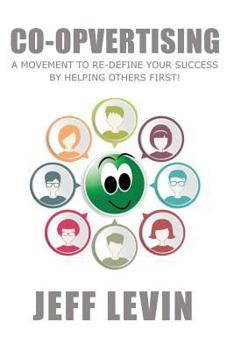 Paperback Co-Opvertising: A Movement To Re-Define Your Success By Simply Helping Others First! Book
