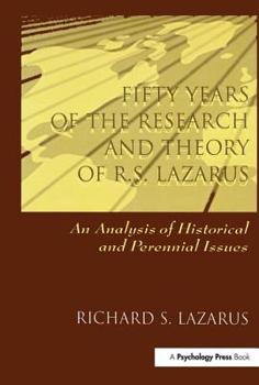 Hardcover Fifty Years of the Research and Theory of R.S. Lazarus: An Analysis of Historical and Perennial Issues Book