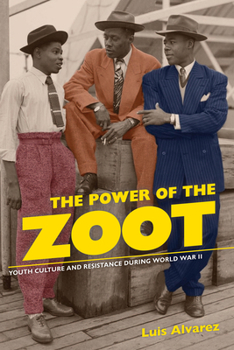 Paperback The Power of the Zoot: Youth Culture and Resistance During World War II Volume 24 Book