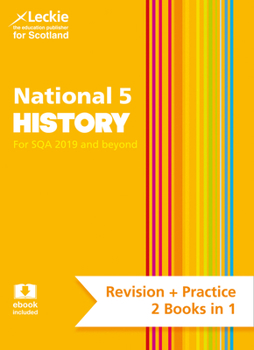 Paperback Leckie National 5 History for Sqa and Beyond - Revision + Practice 2 Books in 1: Revise for N5 Sqa Exams Book