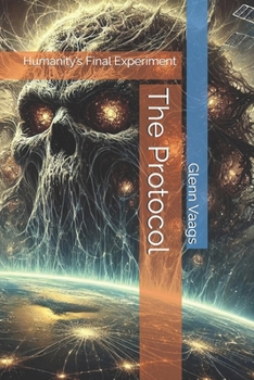 Paperback The Protocol: Humanity's Final Experiment Book