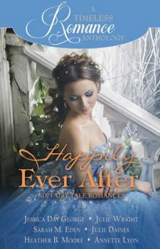 Happily Ever After Collection (A Timeless Romance Anthology Book 20) - Book  of the A Timeless Romance Anthology