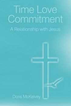 Paperback Time Love Commitment: A Relationship with Jesus Book