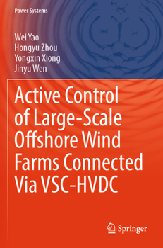 Paperback Active Control of Large-Scale Offshore Wind Farms Connected Via VSC-HVDC (Power Systems) Book