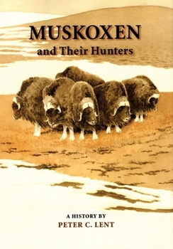 Hardcover Muskoxen and Their Hunters, 5: A History Book