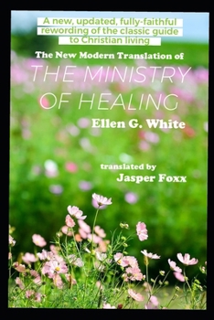 Paperback The Ministry of Healing: The New Modern Translation Book