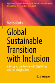 Global Sustainable Transition with Inclusion: A Focus on the People with Disabilities and the Marginalized (Approaches to Global Sustainability, Markets, and Governance)