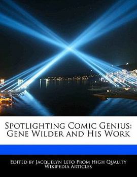 Spotlighting Comic Genius : Gene Wilder and His Work