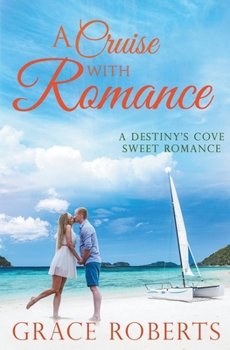 A Cruise With Romance - Book  of the Destiny’s Cove