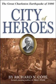 Hardcover City of Heroes: The Great Charleston Earthquake of 1886 Book