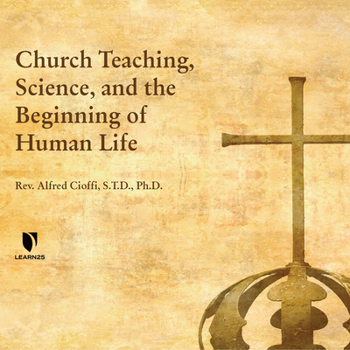 Audio CD Church Teaching, Science, and the Beginning of Human Life Book