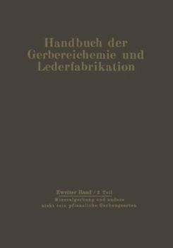 Paperback Mineralgerbung Und Andere Nicht Rein Pflanzliche Gerbungsarten: Die Gerbung [German] Book