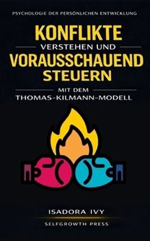 Konflikte verstehen und vorausschauend steuern mit dem Thomas-Kilmann-Modell