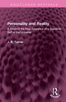 Hardcover Personality and Reality: A Proof of the Real Existence of a Supreme Self in the Universe Book