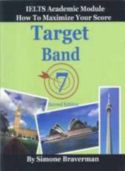 Paperback Target Band 7: IELTS Academic Module - How to Maximize Your Score (second edition) Book