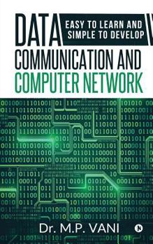 Paperback Data Communication and Computer Network: Easy to Learn and Simple to Develop Book