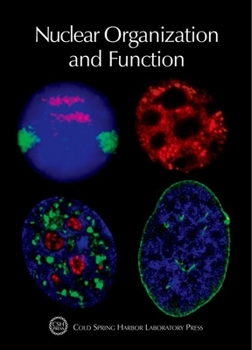 Hardcover Nuclear Organization and Function: Cold Spring Harbor Symposia on Quantitative Biology, Volume LXXV Book