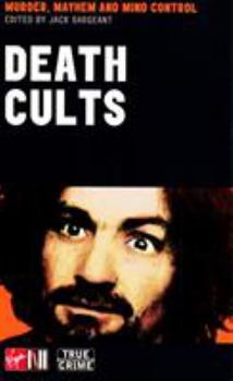 Mass Market Paperback Death Cults: Murder, Mayhem and Mind Control Book