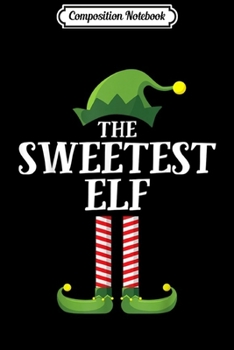 Paperback Composition Notebook: Sweetest Elf Matching Family Group Christmas Party Pajama Journal/Notebook Blank Lined Ruled 6x9 100 Pages Book