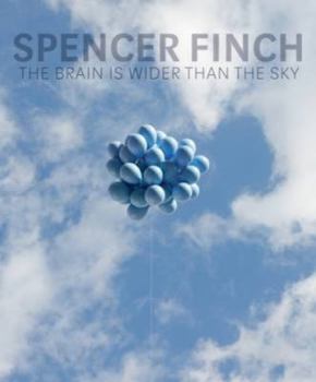 Hardcover Spencer Finch: The Brain Is Wider Than the Sky Book