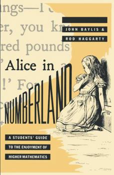 Paperback Alice in Numberland: A Students' Guide to the Enjoyment of Higher Mathematics Book