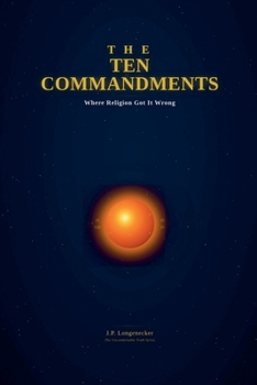 Ten Commandments - Where religion got it wrong (The Uncomfortable Truth)