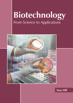 Hardcover Biotechnology: From Science to Applications Book