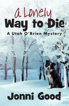Paperback A Lonely Way to Die: A Utah O'Brien Mystery Book