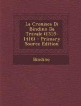 Paperback La Cronisca Di Bindino Da Travale (1315-1416) [Italian] Book
