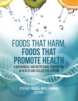 Foods That Harm, Foods That Promote Health: A Biochemical and Nutritional Perspective in Health and Disease Prevention
