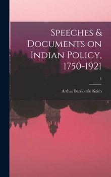 Hardcover Speeches & Documents on Indian Policy, 1750-1921; 1 Book