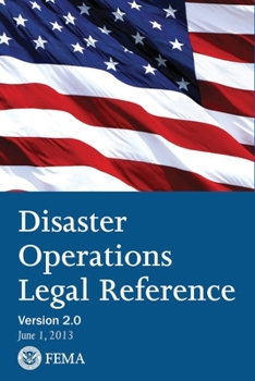 Paperback FEMA Disaster Operations Legal Reference - Version 2 June 2013 Book