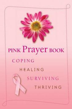 Paperback Pink Prayer Book: Coping, Healing, Surviving, Thriving Book