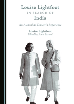 Louise Lightfoot in Search of India: An Australian Dancer’s Experience