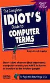 Paperback The Complete Idiot's Guide to Computer Terms Book