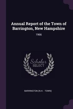 Paperback Annual Report of the Town of Barrington, New Hampshire: 1966 Book